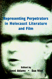 Representing Perpetrators in Holocaust Literature and Film