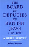 The Board of Deputies of British Jews 1760-1985