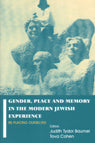 Gender, Place and Memory in the Modern Jewish Experience