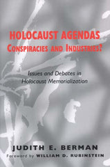 Holocaust Agendas, Conspiracies and Industries?
