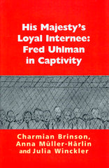 His Majesty's Loyal Internee: Fred Uhlman in Captivity