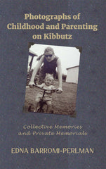 Photographs of Childhood and Parenting on Kibbutz
