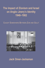 The Impact of Zionism and Israel on Anglo-Jewry's Identity, 1948-1982